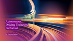 Autonomous Driving Trajectory Prediction by Carlos Funes
