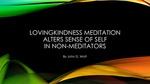 Lovingkindness Meditation Alters Sense of Self in Non-Meditators