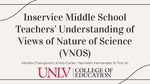 Inservice Middle School Teachers' Understanding of Views of Nature of Science (VNOS)