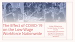 The Effect of COVID-19 on the Low-Wage Workforce Nationwide by Katie Gilbertson