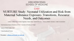 NURTURE Study: Neonatal Utilization and Risk from Maternal Substance Exposure- Transitions, Resource Needs, and Outcomes