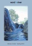 word~river literary review (2013) by Ross Talarico, Anne Stark, Susan Evans, Gary Pullman, Andrew Madigan, Christin Taylor, Jerome Melancon, Jennie Evenson, Judith Mansour, Mary DiDomenico, Annie Lampman, Maureen Foster, M. V. Montgomery, Rowan Johnson, James Hanley, Michael K. Brantley, Brooks P. Rexroat, Deborah Stark, Rachel Rinehart Johnson, Joan Crooks, Jefferson Navicky, Ed Higgins, Mike Bezemek, Leatha Fields-Carey, and Maria Winfield